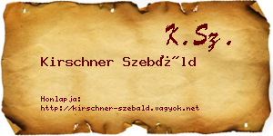 Kirschner Szebáld névjegykártya